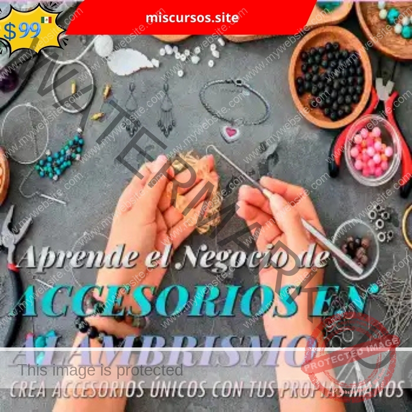 Aprende el Negocio de Accesorios en Alambrismo